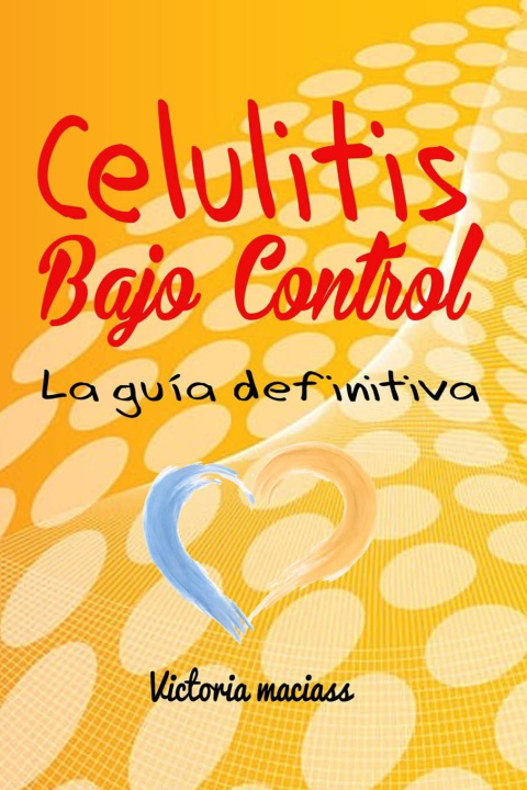 Kniha Celulitis Bajo Control Victoria Maciass