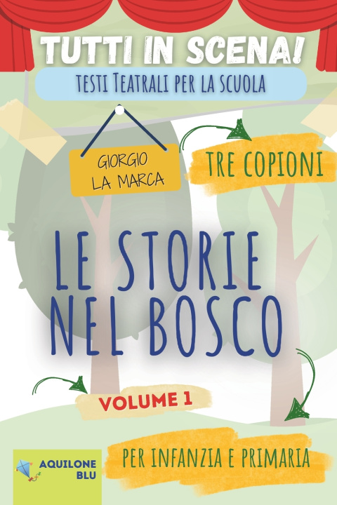 Kniha copione teatrale LE STORIE NEL BOSCO GIORGIO LA MARCA