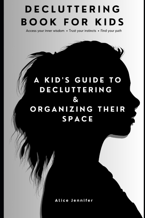 Книга Decluttering Book for Kids Alice Jennifer