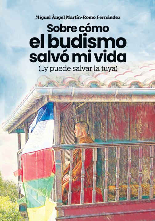 Kniha Sobre cómo el budismo salvó mi vida (...y puede salvar la tuya) Miguel Ángel Martín-Romo Fernández