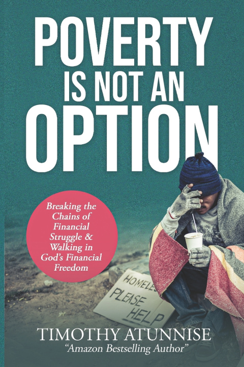 Книга Poverty Is Not An Option Timothy Atunnise
