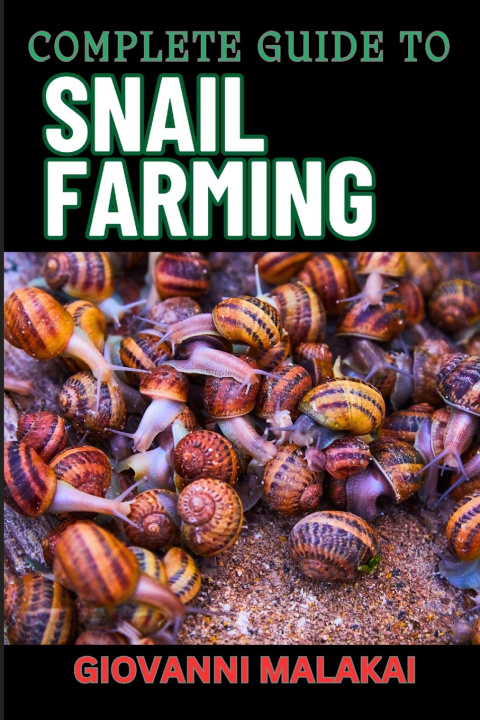 Kniha COMPLETE GUIDE TO SNAIL FARMING GIOVANNI MALAKAI