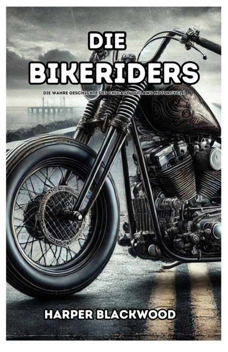 Kniha Die Bikeriders Harper Blackwood