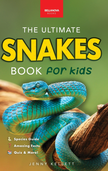 Kniha Snakes The Ultimate Snake Book for Kids Jenny Kellett