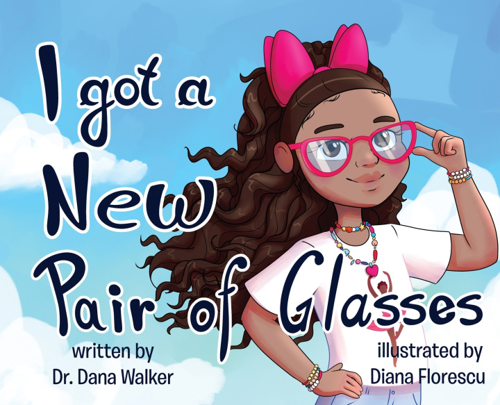 Kniha I Got a New Pair of Glasses Dr. Dana Walker