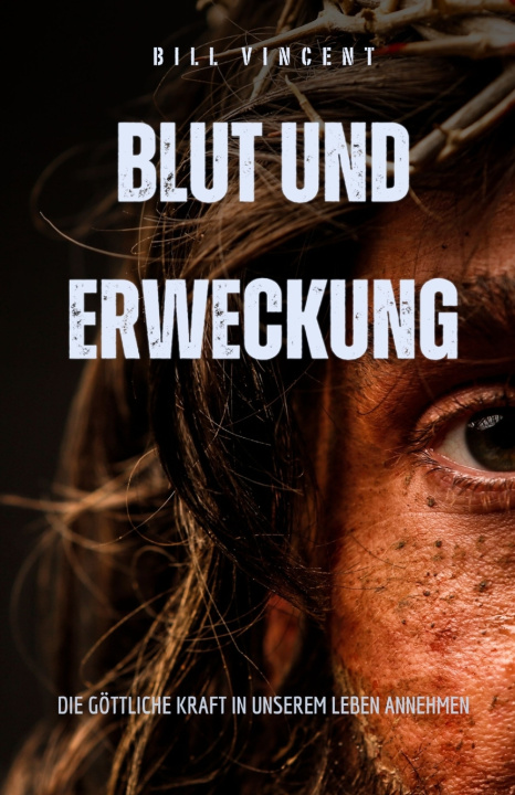 Книга Blut und Erweckung Bill Vincent