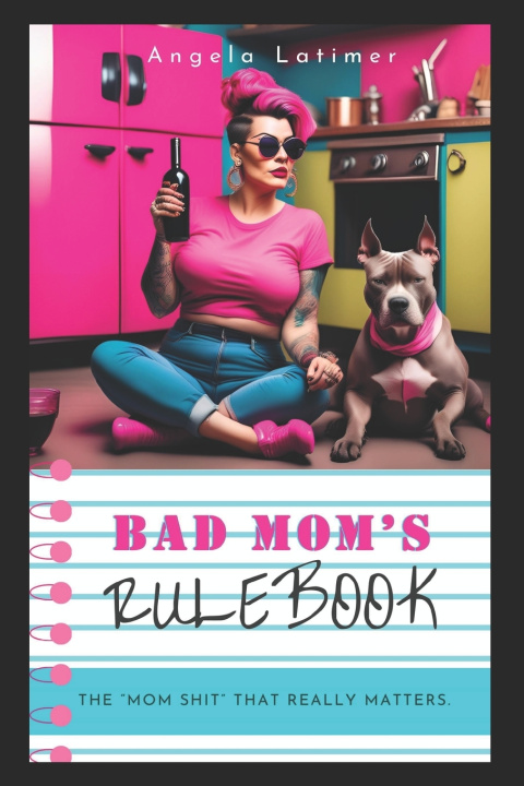Kniha Bad Mom's Rulebook Angela Latimer