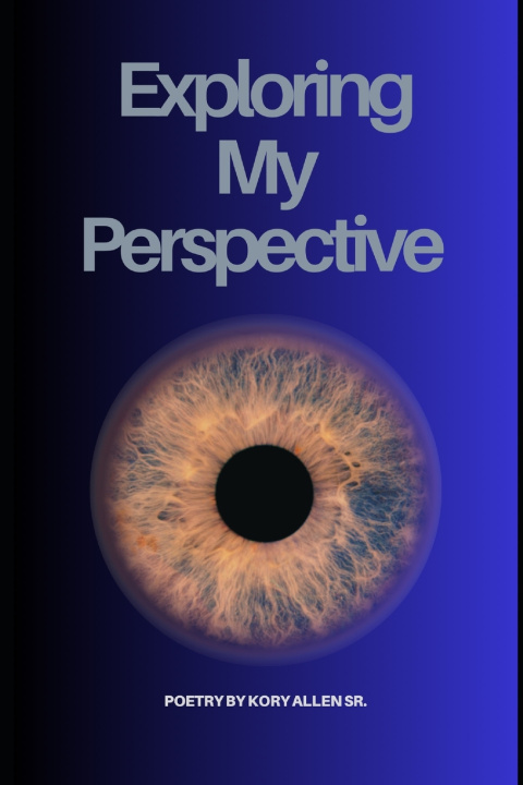Kniha Exploring My Perspective Kory Allen Sr