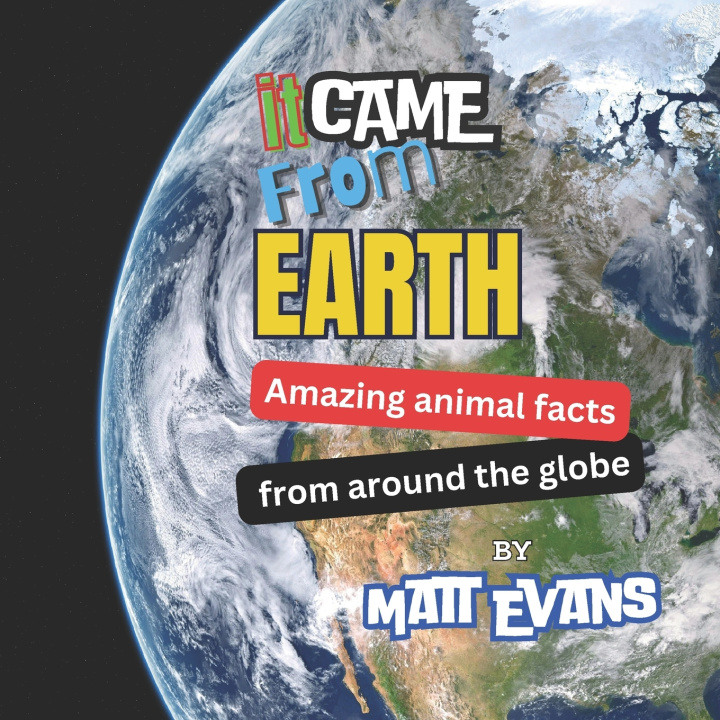 Buch It Came From Earth! Matt Evans