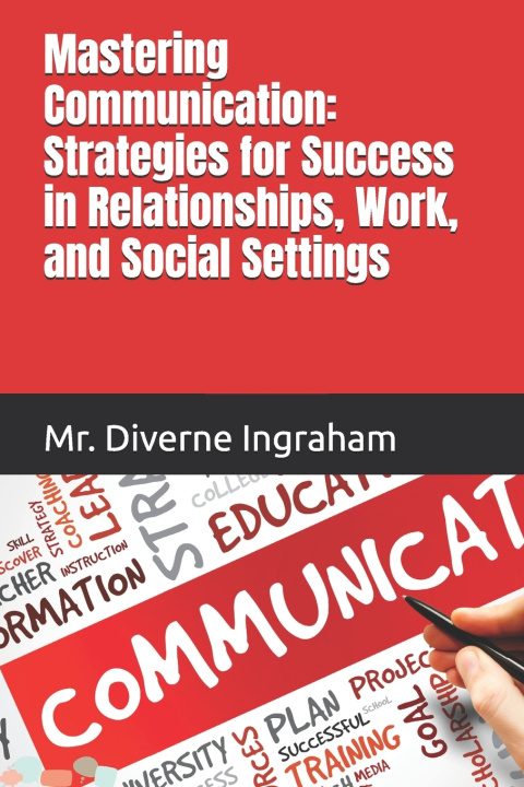 Könyv Mastering Communication Mr. Diverne J Ingraham