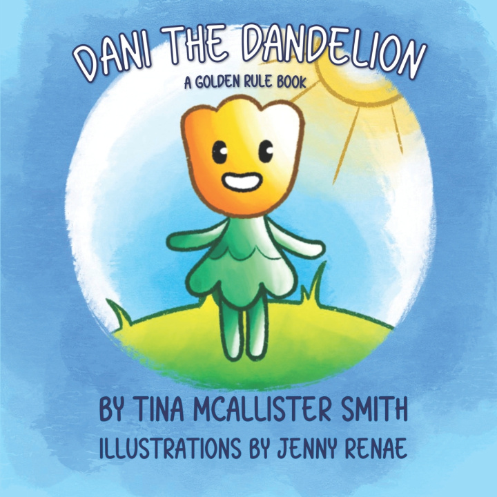 Kniha Dani the Dandelion Tina McAllister Smith