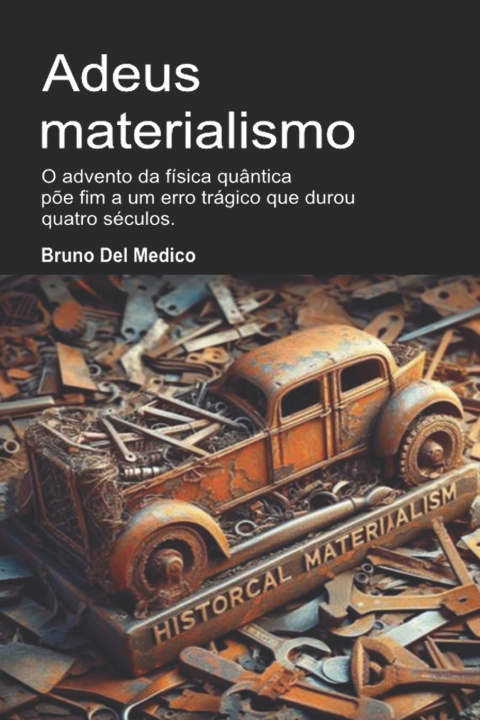 Kniha Adeus materialismo Bruno Del Medico