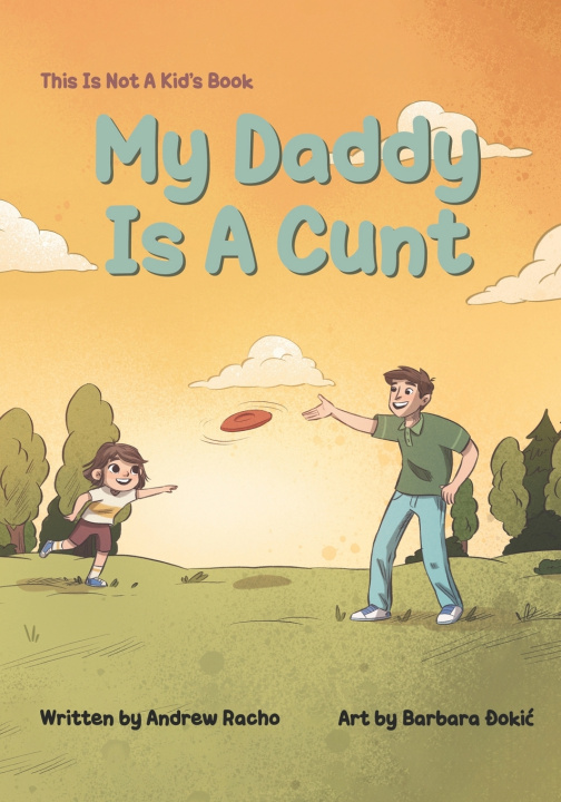 Книга This Is Not A Kid's Book Andrew Racho