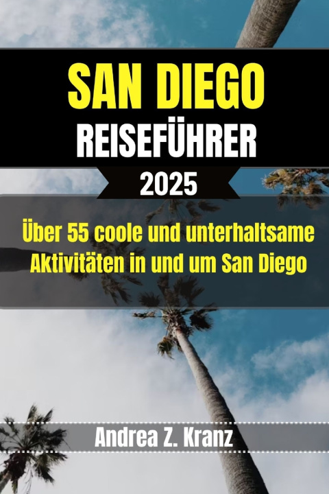 Книга SAN DIEGO REISEFÜHRER Andrea Z. Kranz