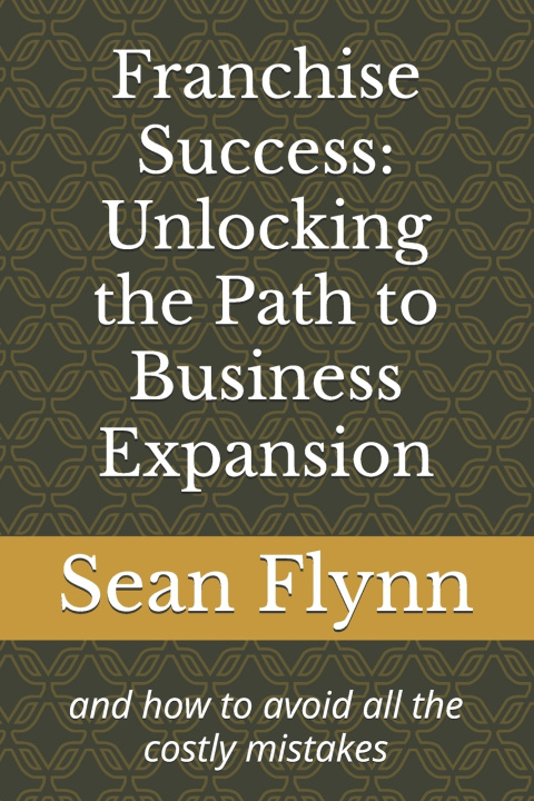 Kniha Franchise Success Sean Flynn