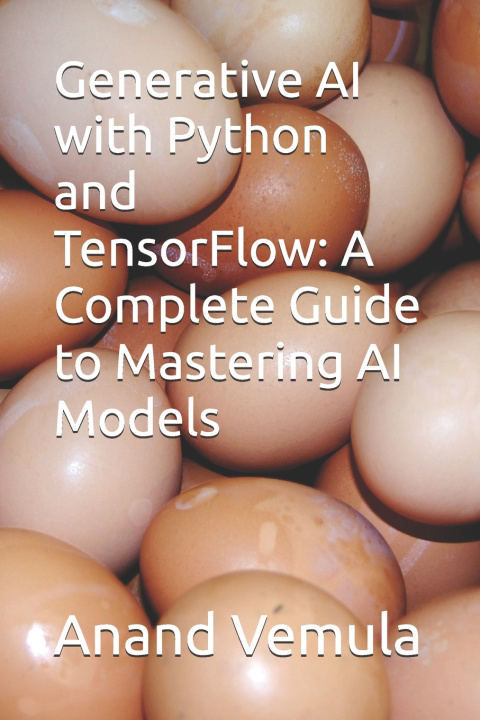 Kniha Generative AI with Python and TensorFlow Anand Vemula