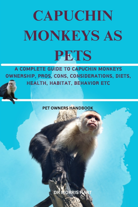 Kniha CAPUCHIN MONKEYS AS PETS Dr Morris Hart