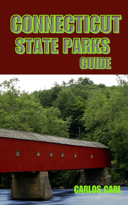 Kniha CONNECTICUT STATE PARKS GUIDE Carlos Carl