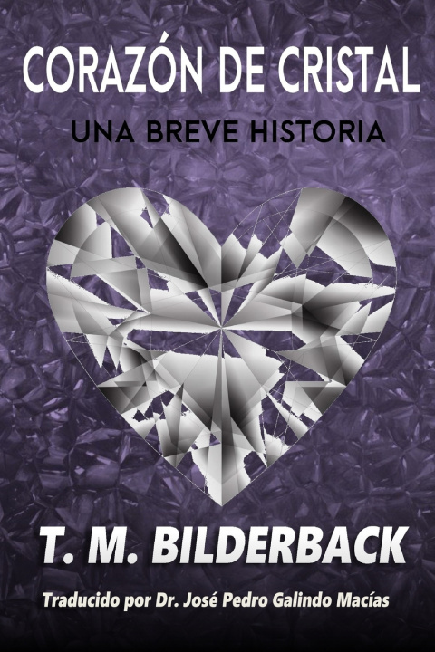 Knjiga Corazón De Cristal - Una Breve Historia T. M. Bilderback