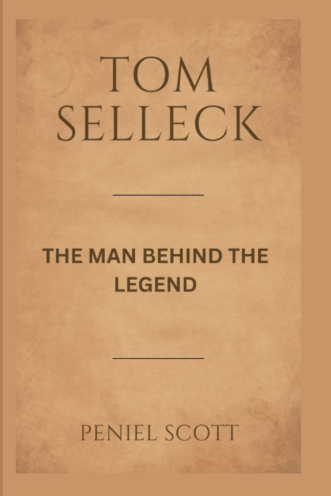 Книга TOM SELLECK PENIEL SCOTT