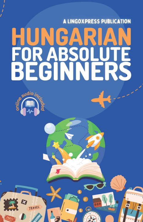 Kniha Hungarian for Absolute Beginners lingoXpress