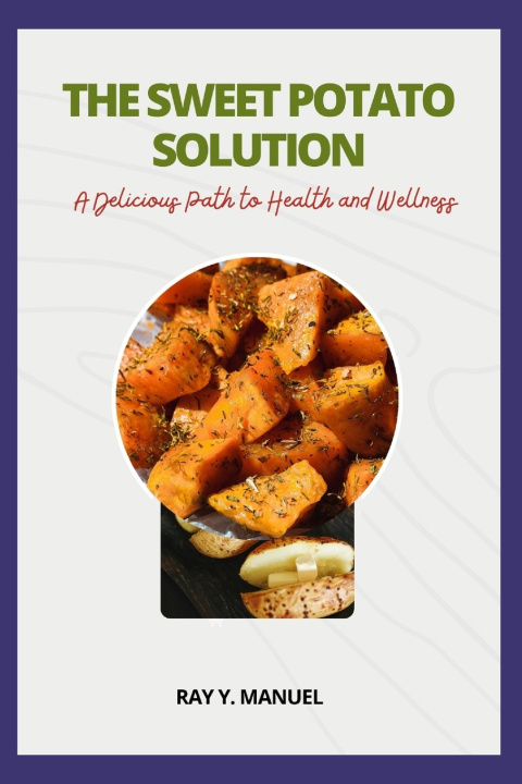 Kniha THE SWEET POTATO SOLUTION Ray Y. Manuel