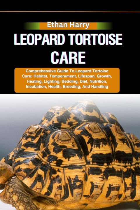 Kniha LEOPARD TORTOISE CARE Ethan Harry