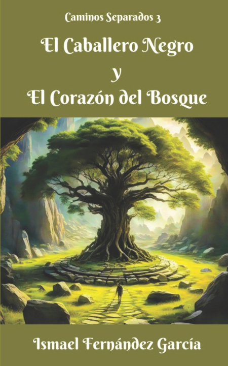 Knjiga El Caballero Negro y El Corazón del Bosque Ismael Fernández García