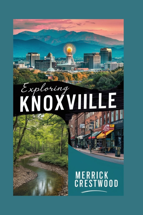 Kniha EXPLORING KNOXVILLE Merrick Crestwood