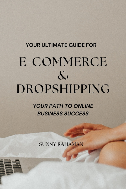 Knjiga E-commerce and Dropshipping Sunny Rahaman