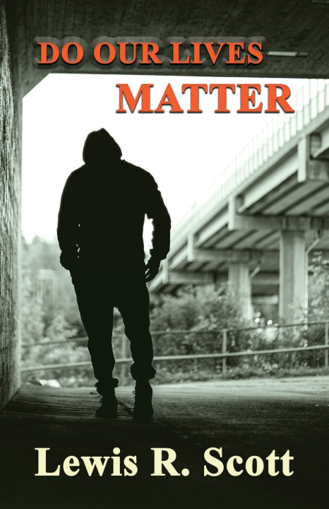 Kniha Do Our Lives Matter Lewis R Scott