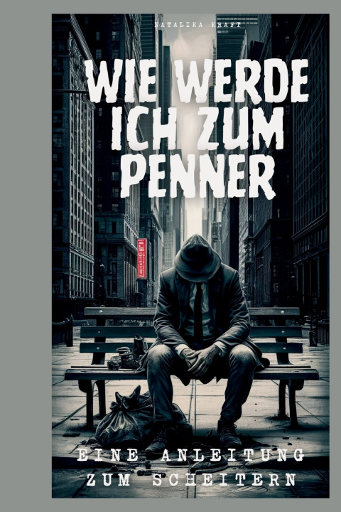 Kniha Wie werde ich zum Penner Natalika Kraft