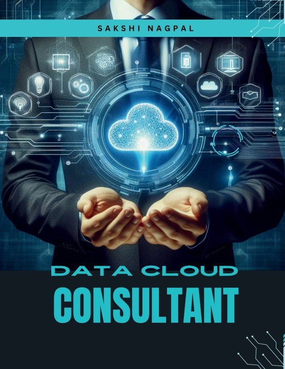 Könyv Salesforce Data Cloud Consultant Sakshi Nagpal
