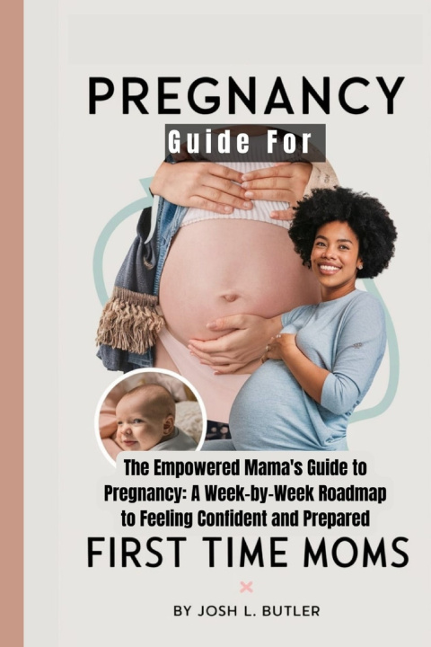 Knjiga Pregnancy Guide For First Time Moms Josh L Butler
