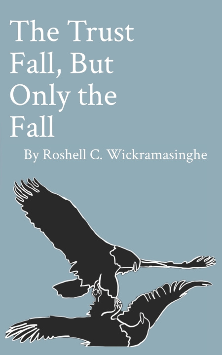 Kniha The Trust Fall, But Only the Fall Roshell Cecilia Wickramasinghe