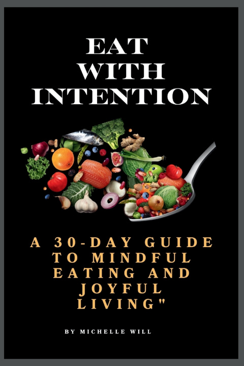 Kniha Eat with intention Michelle Will