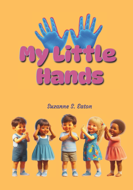Könyv My Little Hands Suzanne S. Eaton
