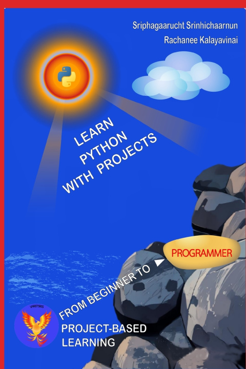 Könyv Learn PYTHON with Projects Rachanee Kalayavinai