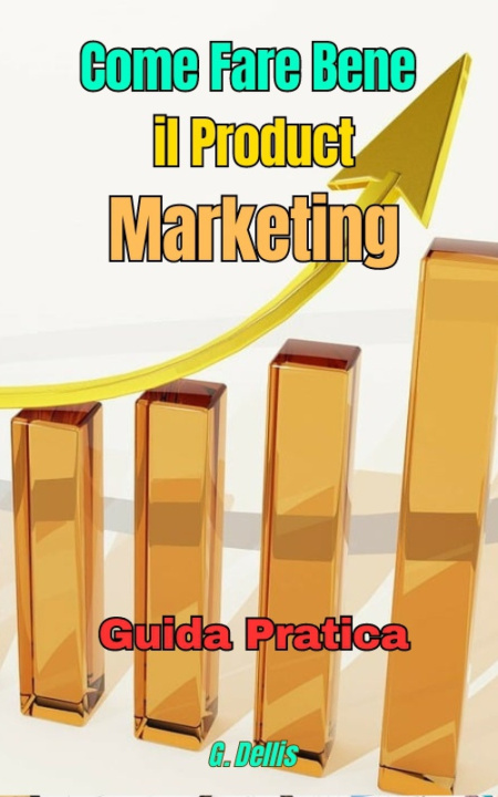 Kniha Come Fare Bene il Product Marketing G. Dellis