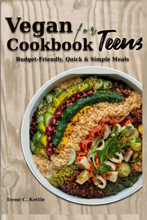 Книга Vegan Cookbook for Teens Irene C. Kettle