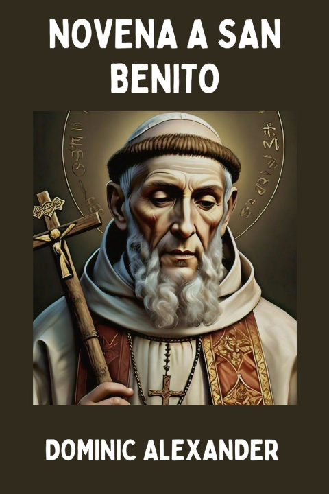 Книга NOVENA A SAN BENITO Dominic Alexander