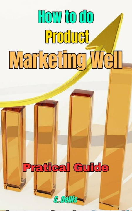 Kniha How to do Product Marketing well G. Dellis