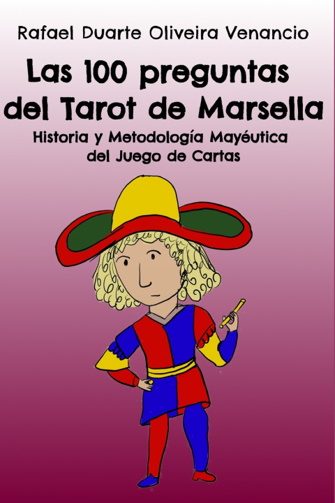 Kniha Las 100 preguntas del Tarot de Marsella Rafael Duarte Oliveira Venancio