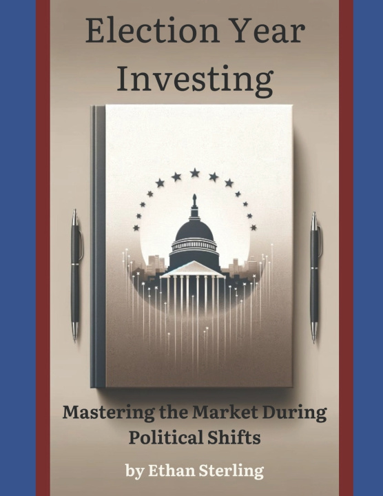 Книга Election Year Investing Ethan Sterling