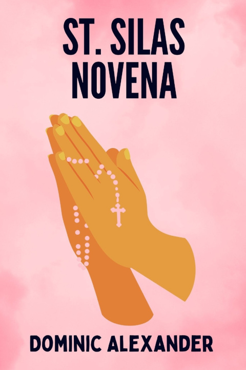 Kniha ST. SILAS NOVENA Dominic Alexander