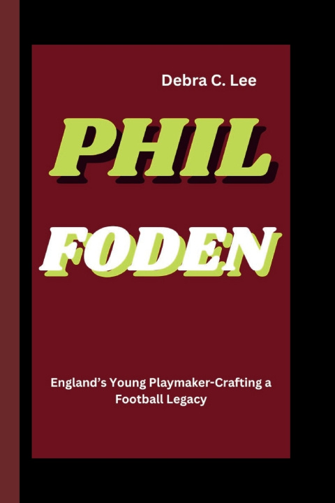 Knjiga PHIL FODEN Debra C. Lee