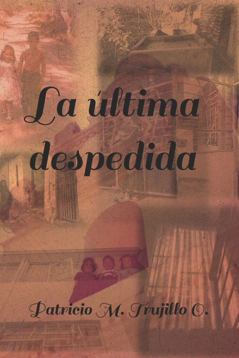 Kniha La última despedida Patricio M. Trujillo O.