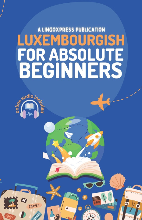 Книга Luxembourgish for Absolute Beginners lingoXpress