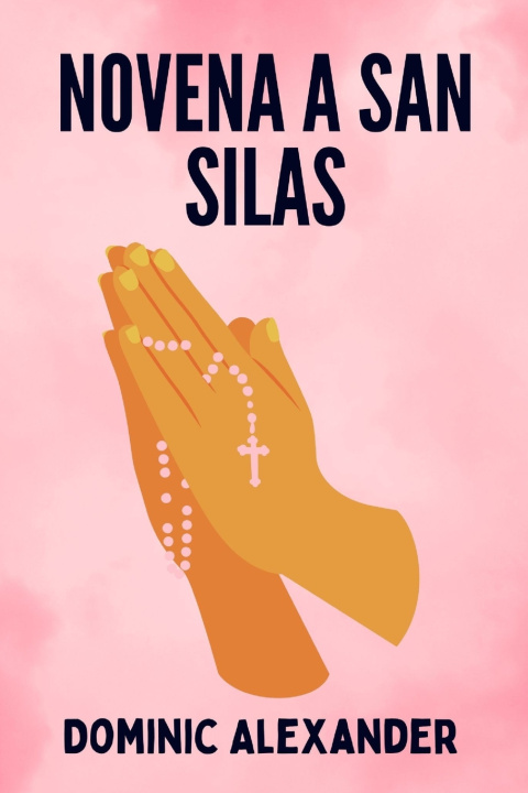 Libro NOVENA A SAN SILAS Dominic Alexander