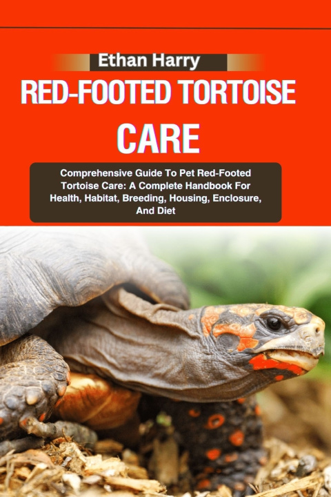 Kniha RED-FOOTED TORTOISE CARE Ethan Harry